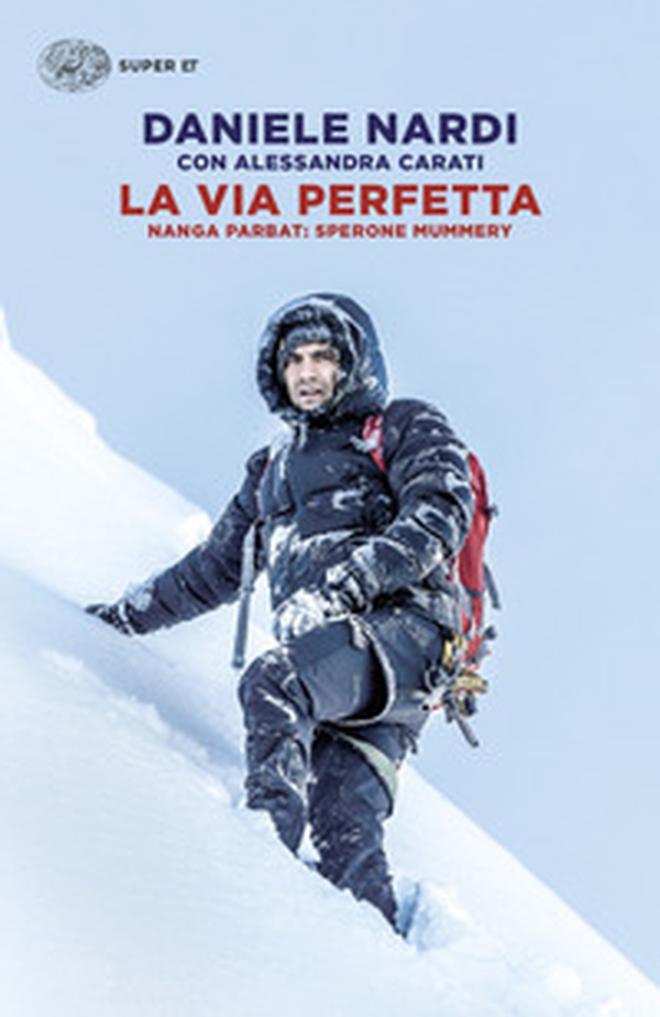 La via perfetta. Nanga Parbat: sperone Mummery - Librerie.coop La via perfetta. Nanga Parbat: sperone Mummery - Librerie.coop