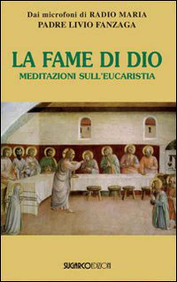 La fame di Dio. Meditazioni sull'eucarestia - Librerie.coop