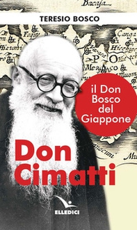 Don Cimatti. Il don Bosco del Giappone - Librerie.coop