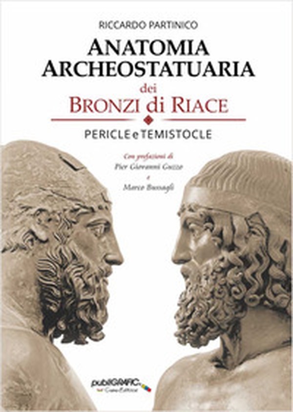 Anatomia archeostatuaria dei Bronzi di Riace. Pericle e Temistocle - Librerie.coop