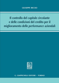 Il controllo del capitale circolante e delle condizioni del credito per il miglioramento delle performance aziendali - Librerie.coop
