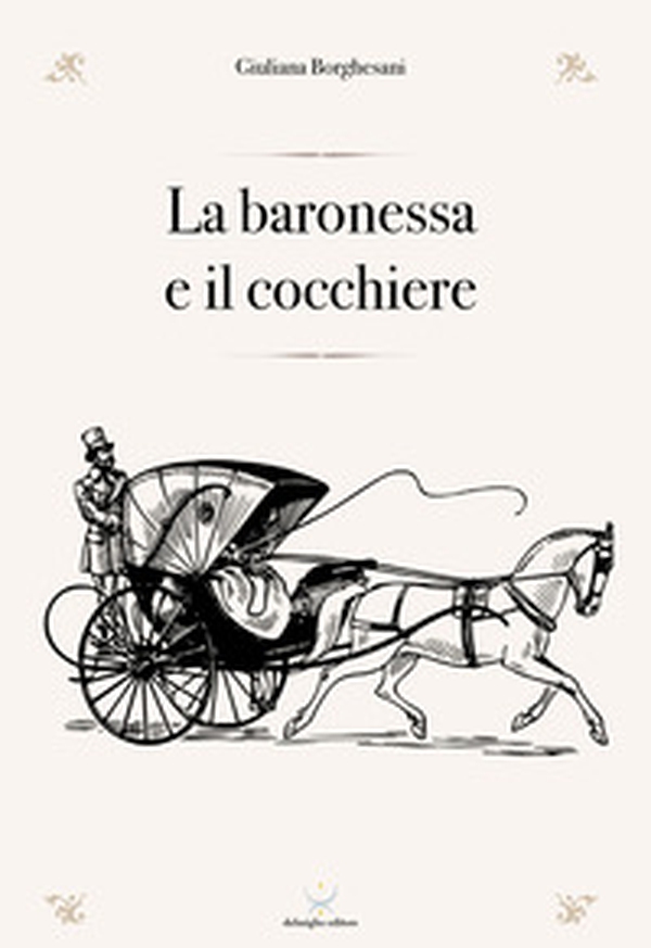 La baronessa e il cocchiere - Librerie.coop La baronessa e il cocchiere - Librerie.coop