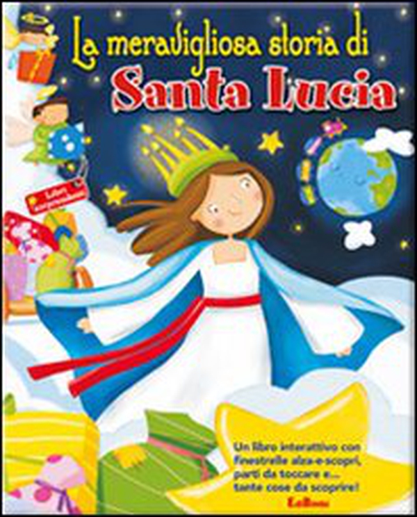 La meravigliosa storia di Santa Lucia. Libri sorprendenti - Librerie.coop La meravigliosa storia di Santa Lucia. Libri sorprendenti - Librerie.coop