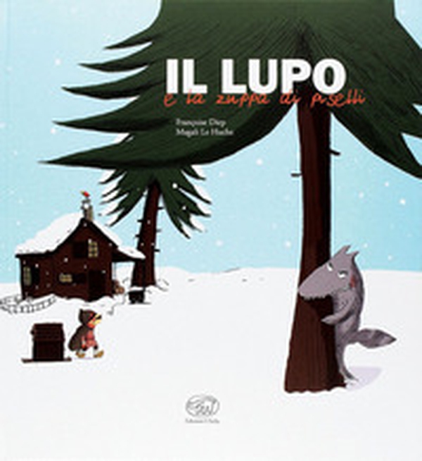 Il lupo e la zuppa di piselli. Ediz. mini - Librerie.coop Il lupo e la zuppa di piselli. Ediz. mini - Librerie.coop