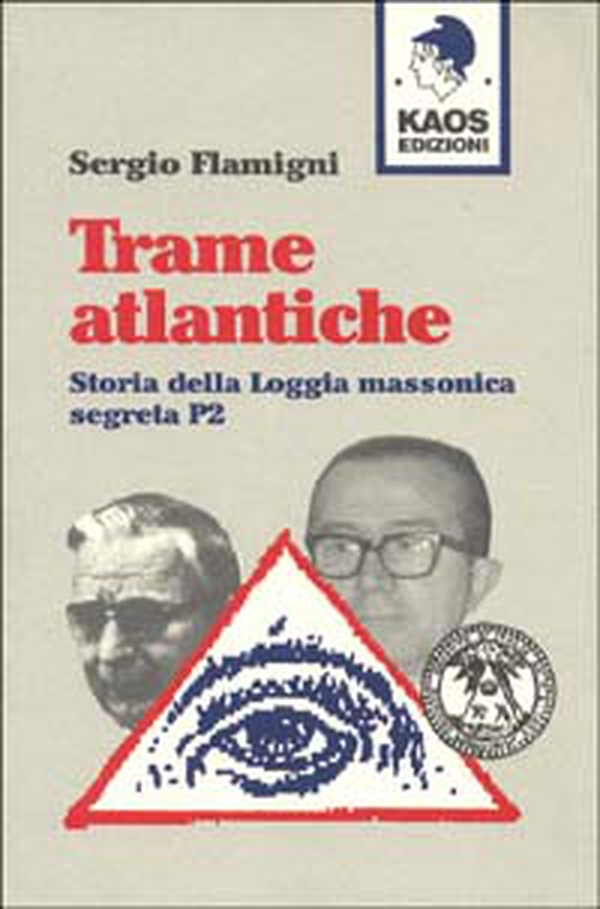 Trame atlantiche. Storia della loggia massonica segreta P2 - Librerie.coop Trame atlantiche. Storia della loggia massonica segreta P2 - Librerie.coop