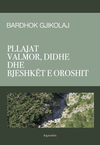 Pllajat Valmor, Didhe dhe Bjeshkët e Oroshit - Librerie.coop Pllajat Valmor, Didhe dhe Bjeshkët e Oroshit - Librerie.coop