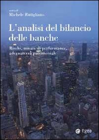 L'analisi del bilancio delle banche. Rischi, misure di performance, adeguatezza patrimoniale - Librerie.coop