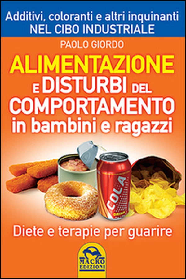 Alimentazione e disturbi del comportamento in bambini e ragazzi. Diete e terapie per guarire - Librerie.coop Alimentazione e disturbi del comportamento in bambini e ragazzi. Diete e terapie per guarire - Librerie.coop