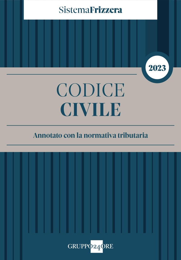 Codice civile 2023 Annotato con la normativa tributaria - Sistema Frizzera - Librerie.coop Codice civile 2023 Annotato con la normativa tributaria - Sistema Frizzera - Librerie.coop