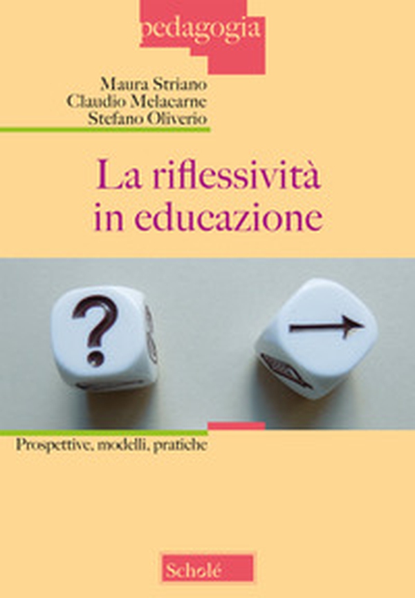 La riflessività in educazione. Prospettive, modelli, pratiche - Librerie.coop La riflessività in educazione. Prospettive, modelli, pratiche - Librerie.coop