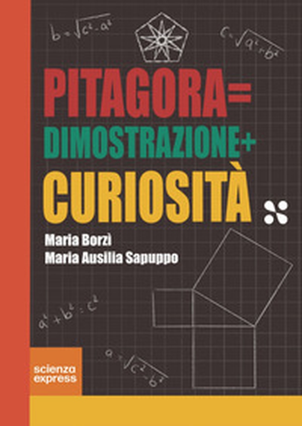 Pitagora=dimostrazione+curiosità - Librerie.coop Pitagora=dimostrazione+curiosità - Librerie.coop