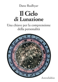 Il ciclo di lunazione. Una chiave per la comprensione della personalità - Librerie.coop Il ciclo di lunazione. Una chiave per la comprensione della personalità - Librerie.coop