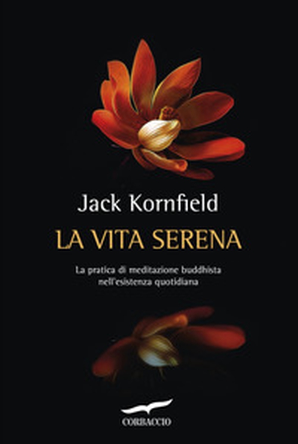 La vita serena. La pratica di meditazione buddhista nell'esperienza quotidiana - Librerie.coop La vita serena. La pratica di meditazione buddhista nell'esperienza quotidiana - Librerie.coop