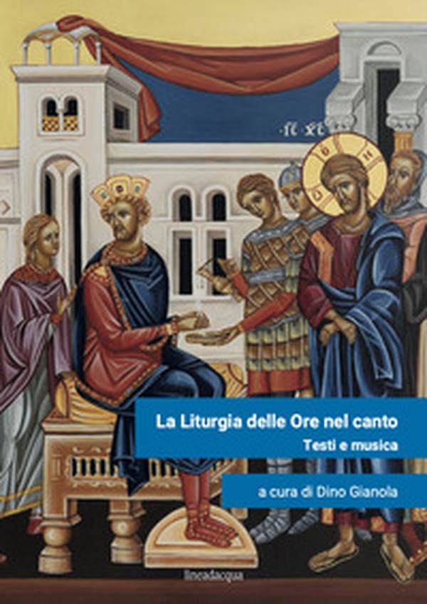 La liturgia delle ore nel canto. Testi e musica - Librerie.coop