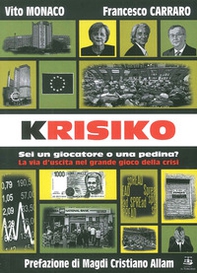 Krisiko. Sei un giocatore o una pedina? La via d'uscita nel grande gioco della crisi - Librerie.coop
