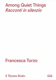Among quiet things-Racconti in silenzio - Librerie.coop