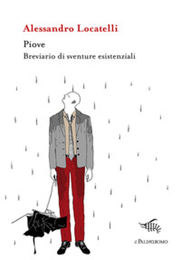 Piove. Breviario di sventure esistenziali - Librerie.coop Piove. Breviario di sventure esistenziali - Librerie.coop
