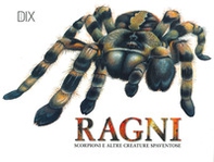 Ragni, scorpioni e altre creature spaventose - Librerie.coop