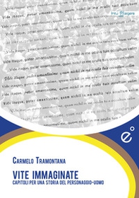 Vite immaginate. Capitoli per una storia del personaggio-uomo - Librerie.coop Vite immaginate. Capitoli per una storia del personaggio-uomo - Librerie.coop