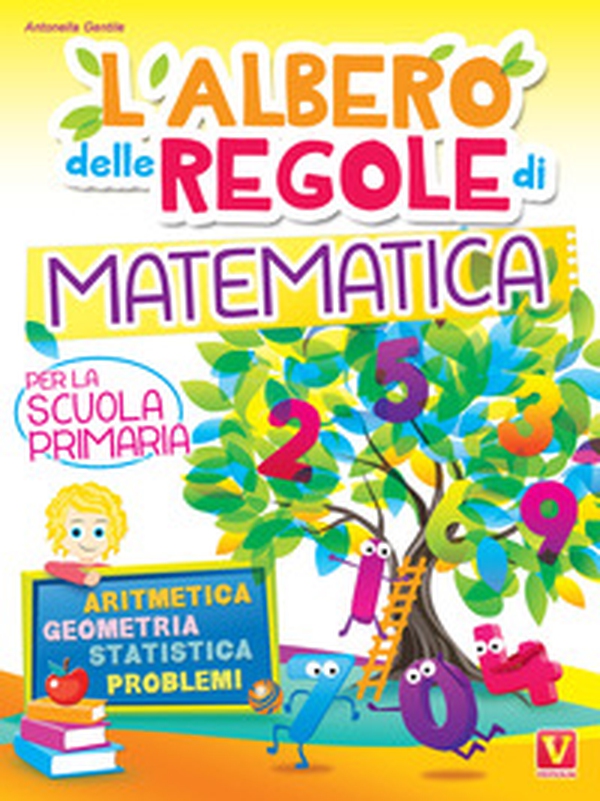 L'albero delle regole di matematica. Per la scuola primaria. Aritmetica, geometria, statistica, problemi - Librerie.coop L'albero delle regole di matematica. Per la scuola primaria. Aritmetica, geometria, statistica, problemi - Librerie.coop