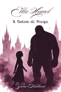 Il Golem di Praga. Ellie Havel - Vol. 1 - Librerie.coop