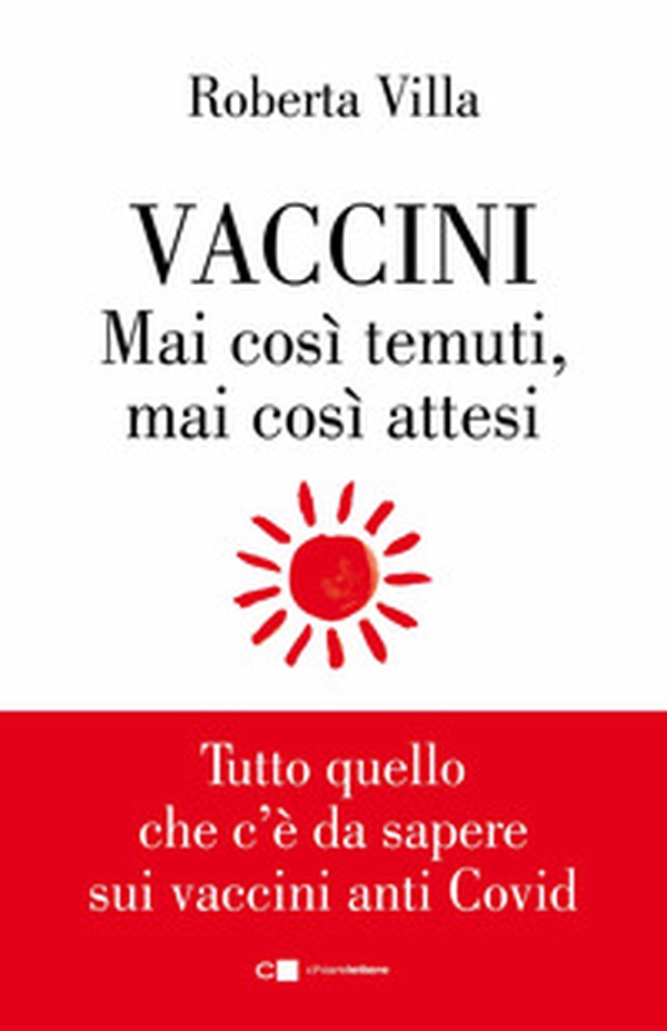 Vaccini. Mai così temuti, mai così attesi. Tutto quello che c'è da sapere sui vaccini anti Covid - Librerie.coop Vaccini. Mai così temuti, mai così attesi. Tutto quello che c'è da sapere sui vaccini anti Covid - Librerie.coop