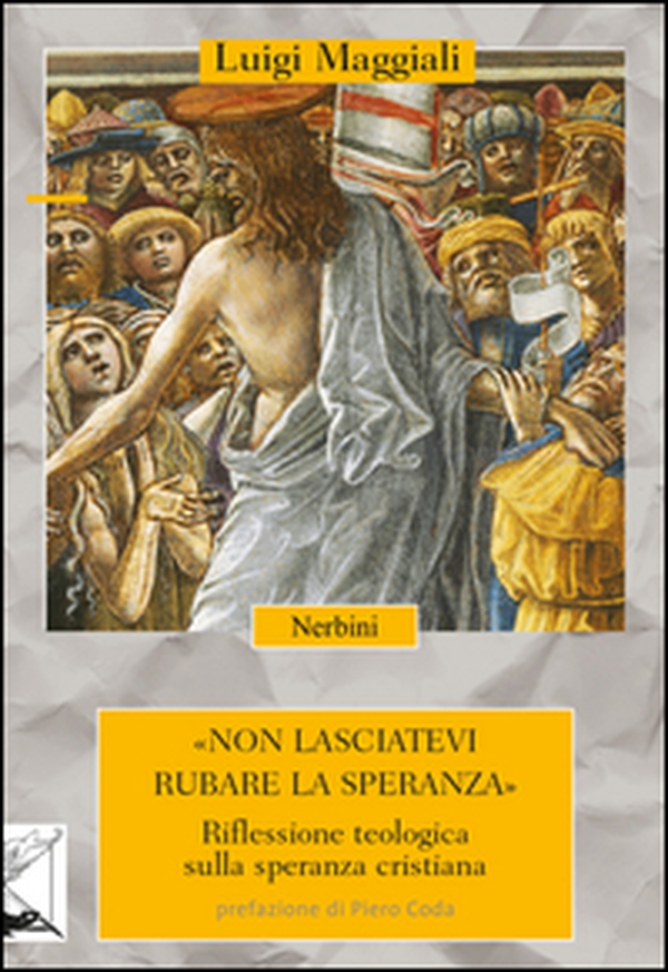 Non lasciatevi rubare la speranza. Riflessione teologica sulla speranza cristiana - Librerie.coop Non lasciatevi rubare la speranza. Riflessione teologica sulla speranza cristiana - Librerie.coop