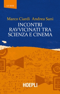 Incontri ravvicinati tra scienza e cinema - Librerie.coop Incontri ravvicinati tra scienza e cinema - Librerie.coop