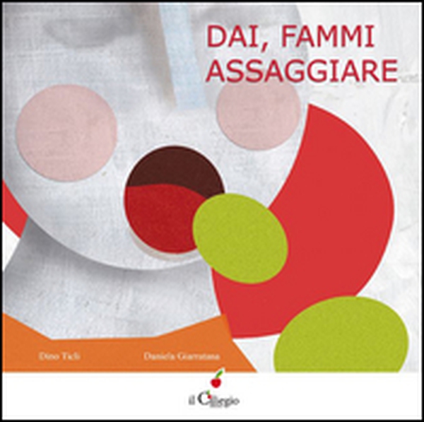 Dai, fammi assaggiare - Librerie.coop Dai, fammi assaggiare - Librerie.coop