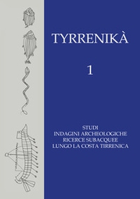 Tyrrenikà. Studi, indagini archeologiche, ricerche subacquee lungo la costa tirrenica - Librerie.coop Tyrrenikà. Studi, indagini archeologiche, ricerche subacquee lungo la costa tirrenica - Librerie.coop