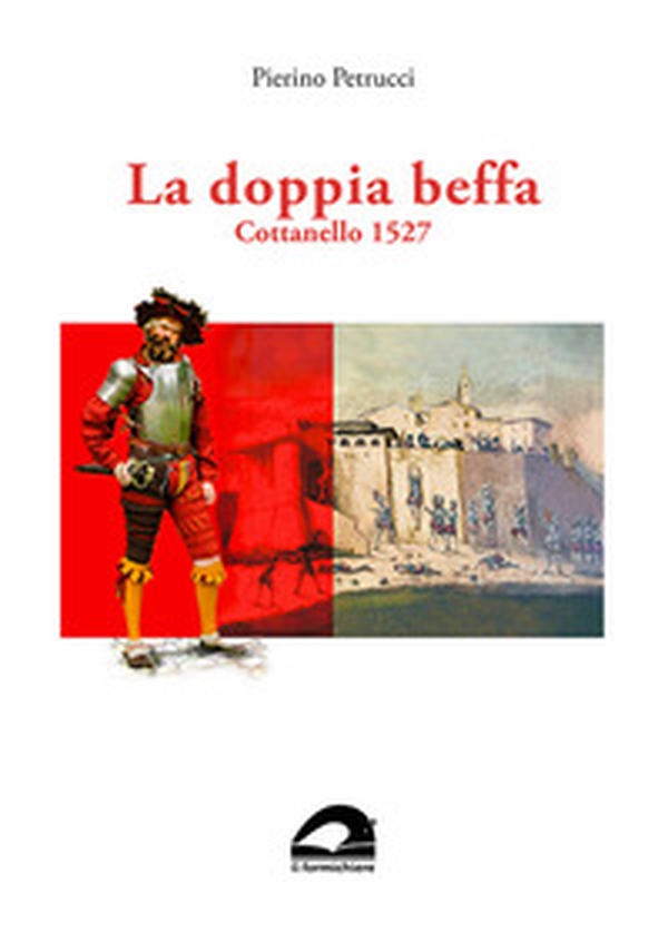 La doppia beffa. Cottonello 1527 - Librerie.coop