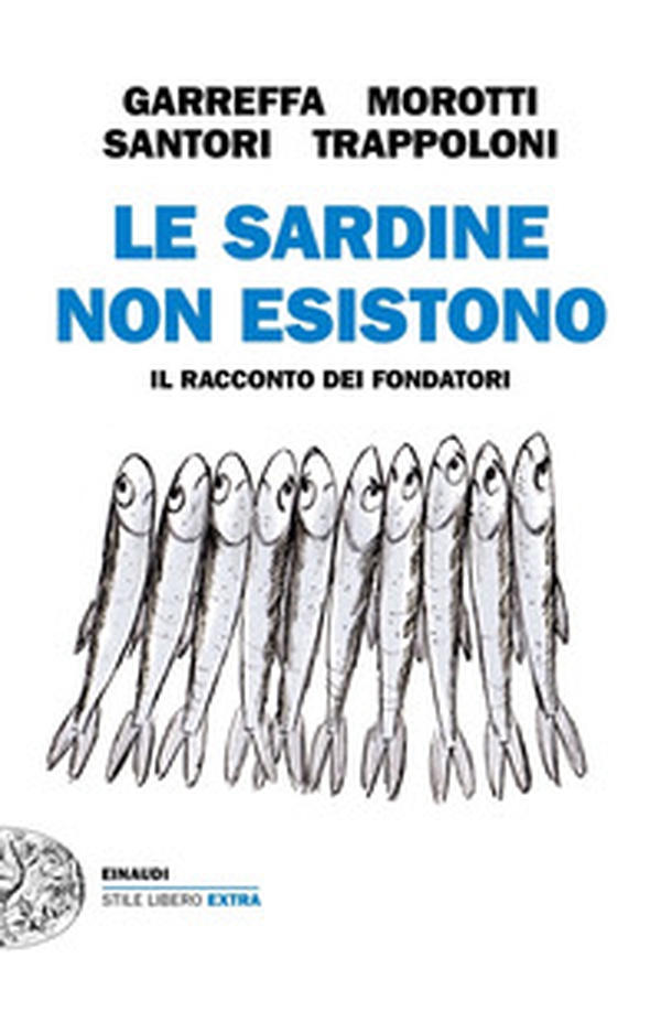 Le Sardine non esistono. Il racconto dei fondatori - Librerie.coop Le Sardine non esistono. Il racconto dei fondatori - Librerie.coop