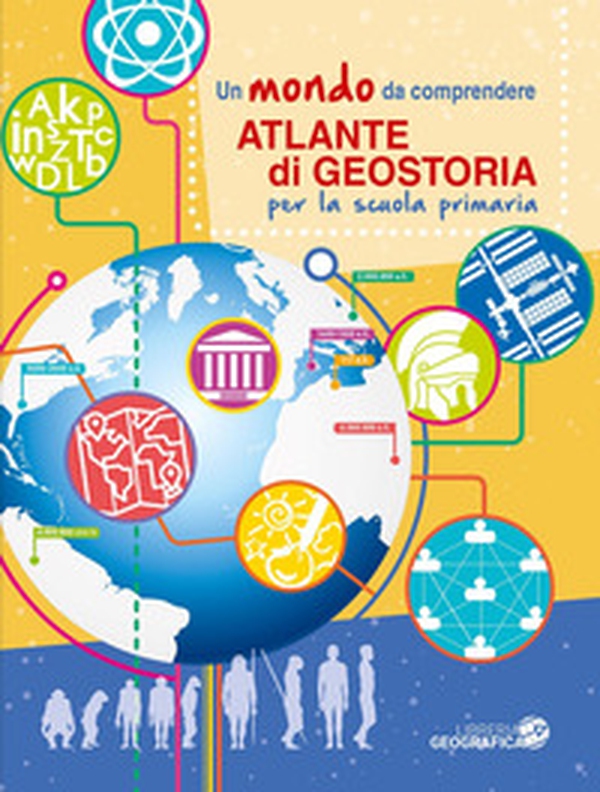 Atlante di geostoria per la scuola primaria. Un mondo da comprendere - Librerie.coop Atlante di geostoria per la scuola primaria. Un mondo da comprendere - Librerie.coop