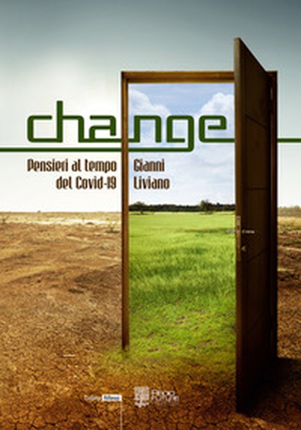 Change. Pensieri al tempo del Covid-19 - Librerie.coop Change. Pensieri al tempo del Covid-19 - Librerie.coop