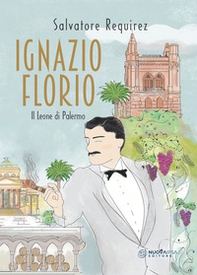 Ignazio Florio. Il Leone di Palermo - Librerie.coop
