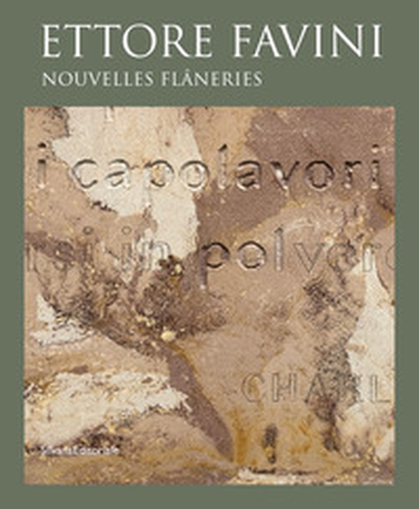 Ettore Favini. Nouvelles flâneries - Librerie.coop Ettore Favini. Nouvelles flâneries - Librerie.coop