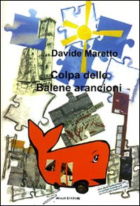 Colpa delle balene arancioni - Librerie.coop Colpa delle balene arancioni - Librerie.coop