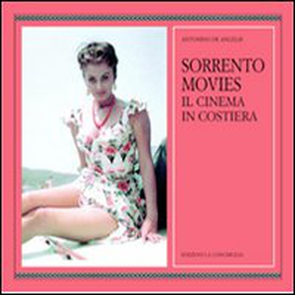 Sorrentomovies. Il cinema in costiera - Librerie.coop Sorrentomovies. Il cinema in costiera - Librerie.coop