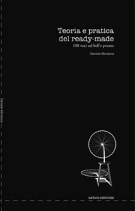 Teoria e pratica del ready-made. 100 voci sul bell'e pronto - Librerie.coop