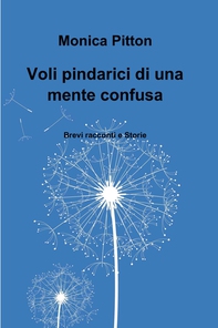 Voli pindarici di una mente confusa - Librerie.coop