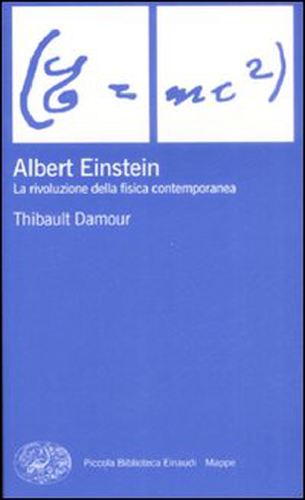 Albert Einstein. La rivoluzione della fisica contemporanea - Librerie.coop Albert Einstein. La rivoluzione della fisica contemporanea - Librerie.coop