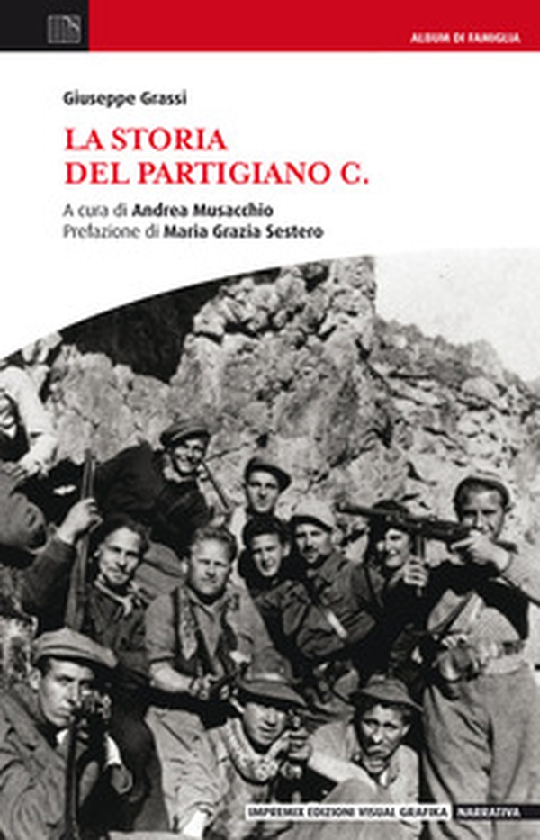 La storia del Partigiano C. - Librerie.coop La storia del Partigiano C. - Librerie.coop
