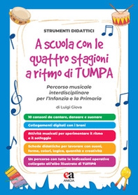 A scuola con le quattro stagioni a ritmo di TumPa. Percorso musicale interdisciplinare per l'Infanzia e la Primaria - Librerie.coop A scuola con le quattro stagioni a ritmo di TumPa. Percorso musicale interdisciplinare per l'Infanzia e la Primaria - Librerie.coop