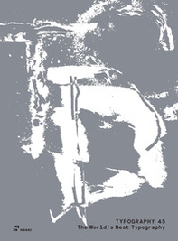 Typography 45. The world's best typography - Librerie.coop