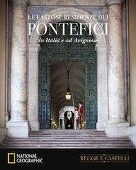 Le fastose residenze dei pontefici in Italia e ad Avignone - Librerie.coop