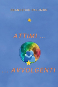 Attimi... avvolgenti - Librerie.coop Attimi... avvolgenti - Librerie.coop