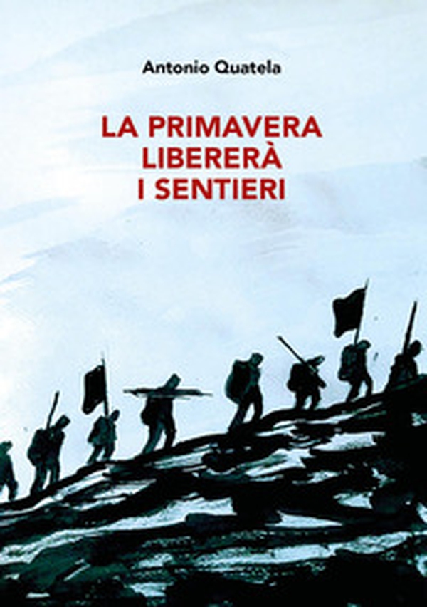 La primavera libererà i sentieri - Librerie.coop La primavera libererà i sentieri - Librerie.coop