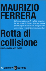 Rotta di collisione. Euro contro welfare? - Librerie.coop