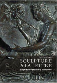 Sculpture à la lettre. Promenade épigraphique au département des Sculptures du musée du Louvre - Librerie.coop Sculpture à la lettre. Promenade épigraphique au département des Sculptures du musée du Louvre - Librerie.coop