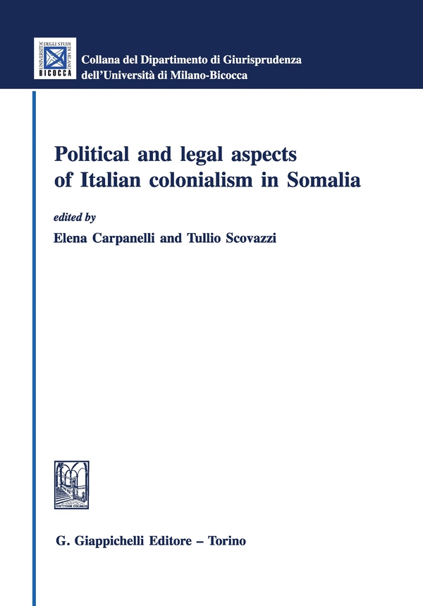 Legal and Political Aspects of Italian Colonialism in Somalia - Librerie.coop Legal and Political Aspects of Italian Colonialism in Somalia - Librerie.coop